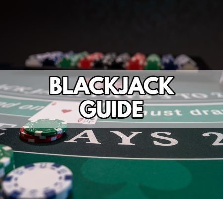 Blackjack – Detailed Guide 