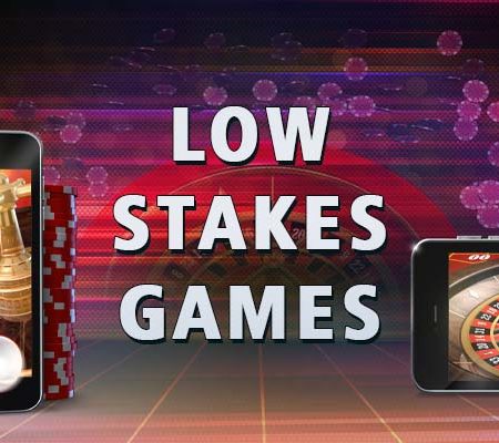 Detailed Guide To Low Stake Games