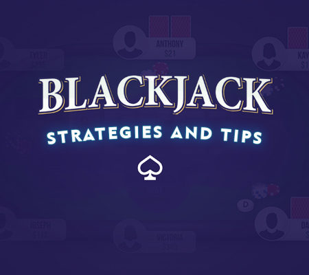 Blackjack Strategy and Tips